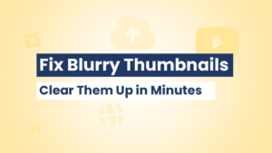 Youtube thumbnail blurry fix guide
