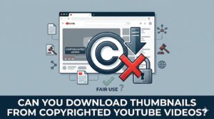 Copyright symbol over YouTube thumbnail previews with download icon